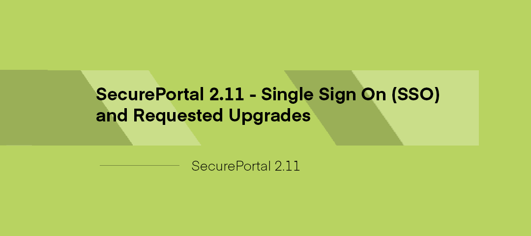 secureportal-2-11-single-sign-on-sso-and-requested-upgrades